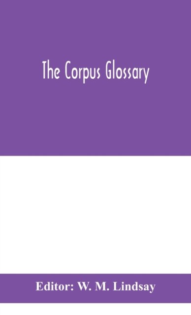 Cover for W M Lindsay · The Corpus glossary (Hardcover Book) (2020)