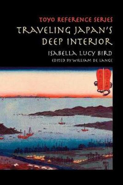 Cover for Isabella Lucy Bird · Traveling Japan's Deep Interior (Paperback Book) (2017)