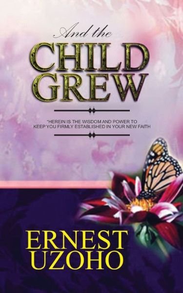 Cover for Ernest Uzoho · And The Child Grew (Paperback Bog) (2020)