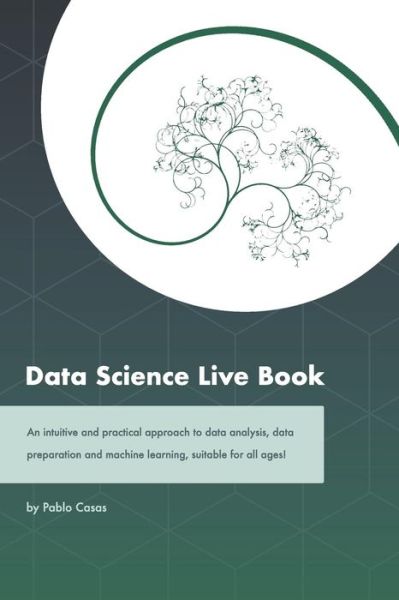 Cover for Pablo Casas · Data Science Live Book (Paperback Book) (2018)