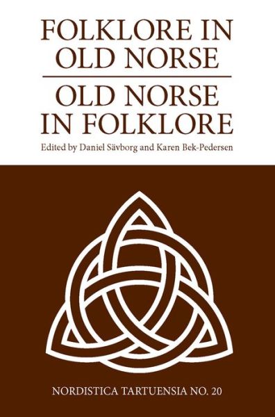 Folklore in Old Norse - Old Norse in Folklore - Karen Bek-Pedersen - Böcker - University of Tartu Press - 9789949327041 - 30 december 2014