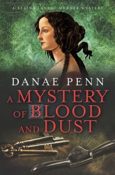 Cover for Danae Penn · A Mystery of Blood and Dust: A Belina Lansac Murder Mystery - Belina Lansac Mysteries (Paperback Book) (2020)