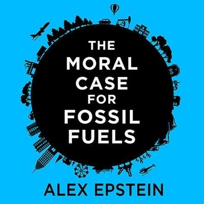 Cover for Alex Epstein · The Moral Case for Fossil Fuels Lib/E (CD) (2015)