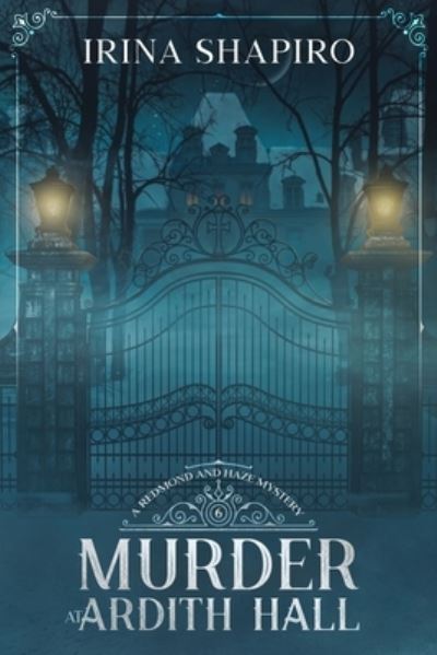 Cover for Irina Shapiro · Murder at Ardith Hall: A Redmond and Haze Mystery Book 6 (Paperback Book) (2021)