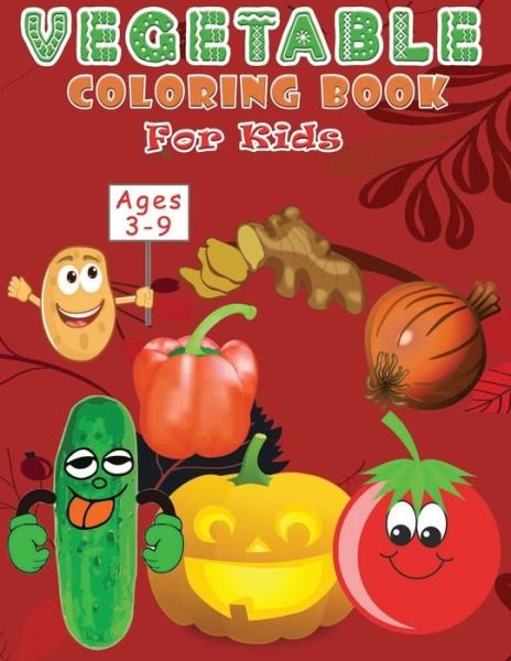 Cover for Ideaz Coloring Book · Vegetable Coloring book For Kids Ages 3-9: Learning Vegetable Easy and Fun Coloring Pages for Kids Age 4-8 Boys, Girls, Preschool, Toddler - Great Gift For Kids (Paperback Book) (2021)