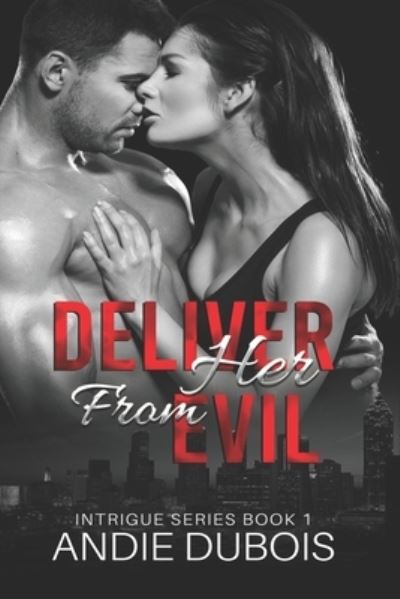 Cover for Andie DuBois · Deliver Her from Evil: Intrigue Series Book 1 (Paperback Book) (2021)