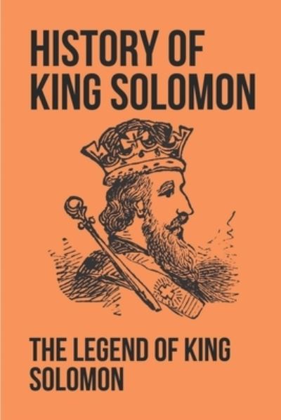 Cover for Porfirio Hanenberger · History Of King Solomon (Paperback Book) (2021)