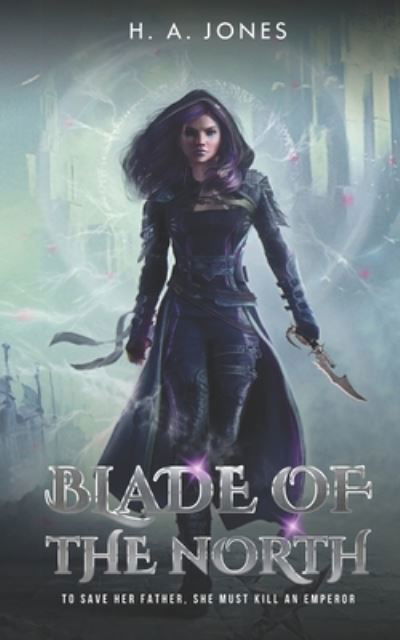Cover for H A Jones · Blade of the North (Paperback Book) (2021)