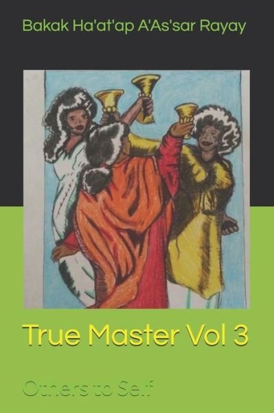 Cover for Bakak Ha'at'ap A'As'sar Rayay · True Master Vol 3 (Pocketbok) (2020)