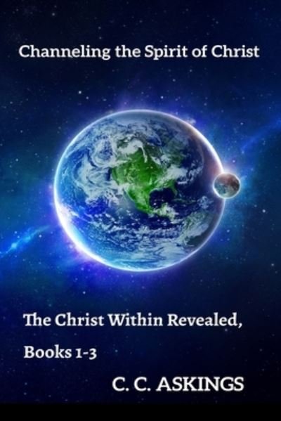 Cover for C C Askings · The Christ within Revealed, Books 1-3 (Paperback Book) (2020)