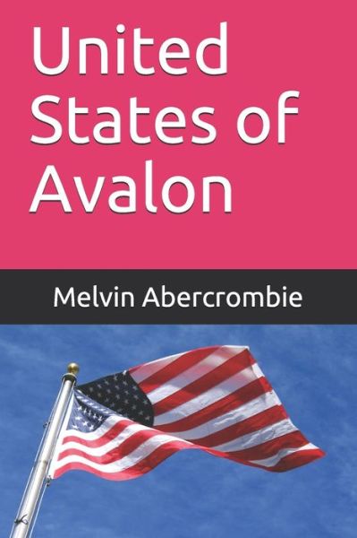 Cover for Abercrombie Melvin Leroy Abercrombie · United States of Avalon (Paperback Book) (2020)