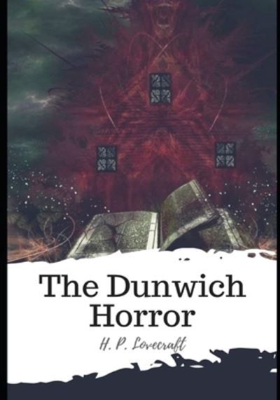 The Dunwich Horror - H P Lovecraft - Books - Independently Published - 9798597638041 - January 20, 2021
