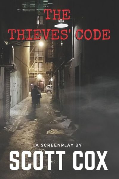 The Thieves' Code - Scott Cox - Kirjat - Independently Published - 9798637707041 - torstai 16. huhtikuuta 2020