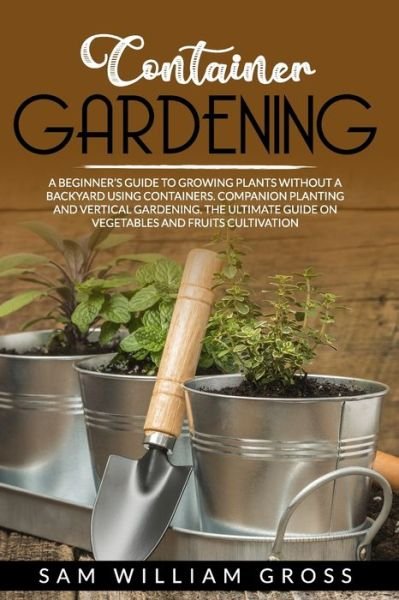 Sam William Gross · Container Gardening (Paperback Book) (2020)
