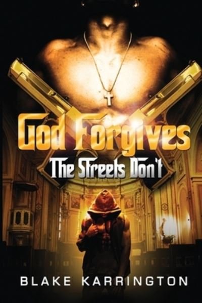 Cover for Blake Karrington · God Forgives The Streets Don't (Paperback Bog) (2021)