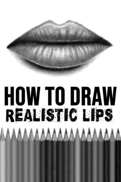 Cover for Mark Cooper · How to Draw Realistic Lips (Taschenbuch) (2020)