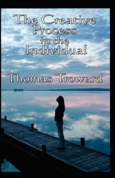 Cover for Thomas Troward · The Creative Process in the Individual (Paperback Book) [Illustrated edition] (2021)