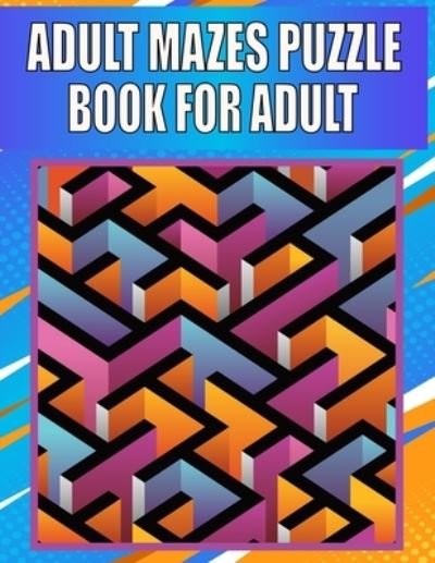 Cover for Kr Print House · Adult Mazes Puzzle Book For adult: 200 Mazes in Variety of puzzle styles Challenging with Hard Mazes Puzzles Book for Adults. (Pocketbok) (2021)