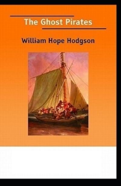 Cover for William Hope Hodgson · The Ghost Pirates (Pocketbok) [Illustrated edition] (2021)