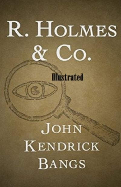 Cover for John Kendrick Bangs · R. Holmes &amp; Co. Illustrated (Taschenbuch) (2021)