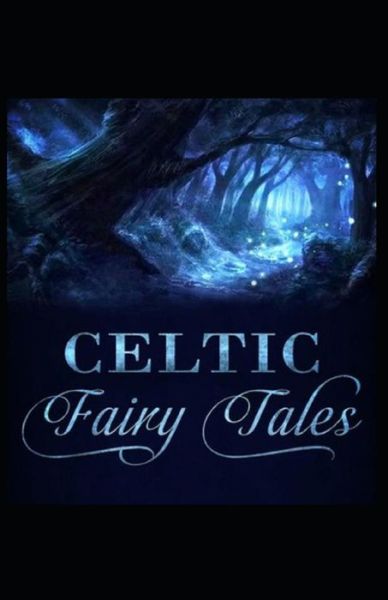 Cover for Joseph Jacobs · Celtic Fairy Tales by Joseph Jaco (Paperback Book) [Illustrated edition] (2021)