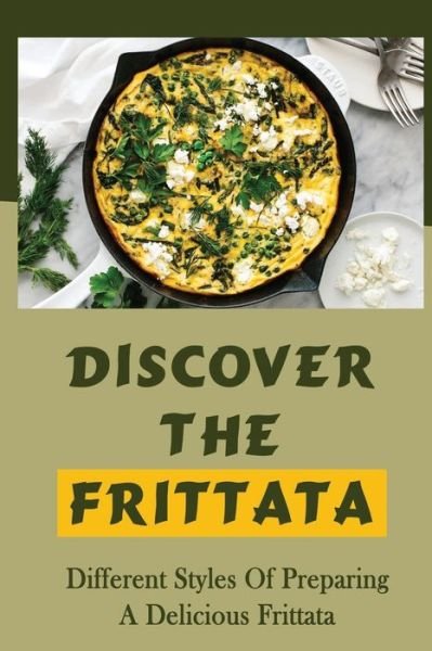 Cover for Clair Brusseau · Discover The Frittata (Pocketbok) (2021)
