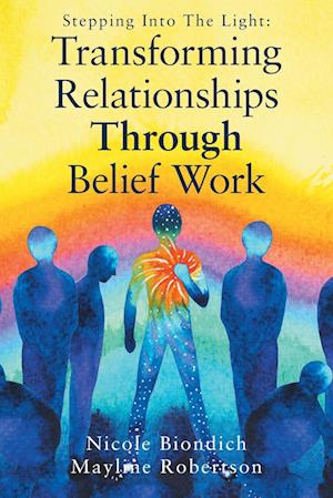 Cover for Nicole Biondich · Transforming Relationships Through Belief Work (Book) (2022)