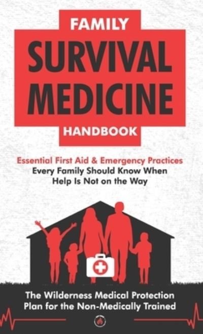 Cover for Survival Knowledge Is Power (SKIP) Press · Family Survival Medicine Handbook (Book) (2022)