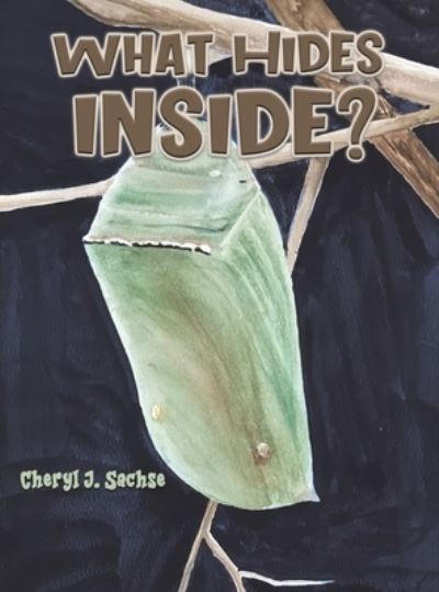 Cover for Cheryl J Sachse · What Hides Inside? (Hardcover Book) (2023)