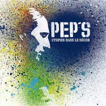 Utopies Dans Le Decor - Pep's - Musik - UNIVE - 0600753197042 - 26. maj 2009