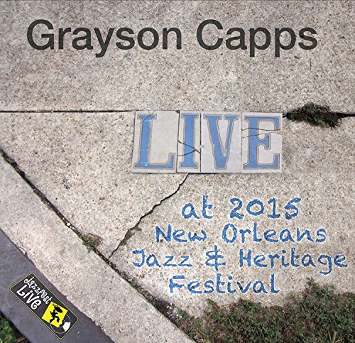 Jazzfest 2015 - Grayson Capps - Musik -  - 0616450419042 - 11. august 2015