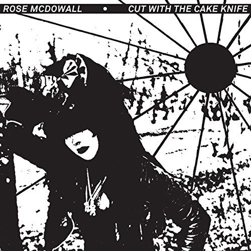 Cover for Rose Mcdowall · Cut with the Cake Knife (CD) (2015)