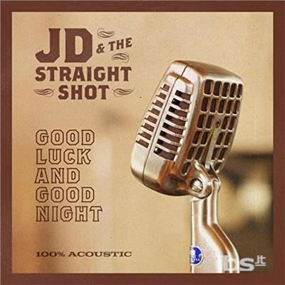 Jd & The Straight Shot · Good Luck And Good Night (LP) (2018)