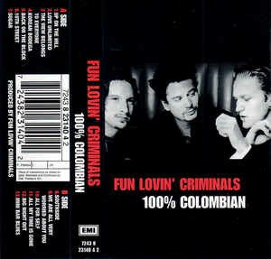 Cover for Fun Lovin' Criminals · 100% Colombian (Kassette)