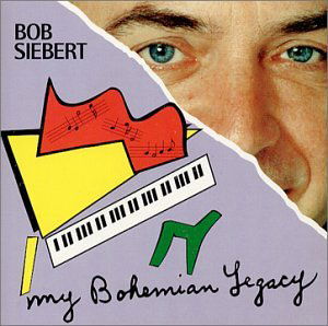 Cover for Bob Siebert · My Bohemian Jegacy (CD) (2001)