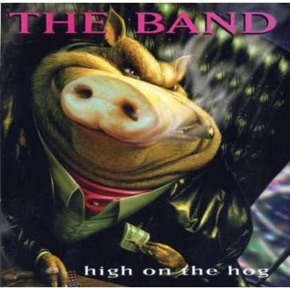 Cover for Band · High on the Hog (CD) [Bonus Tracks, Remastered edition] (1996)