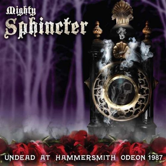 Undead At Hammersmith Odeon 1987 - Mighty Sphincter - Musik - SLOPE - 0855806006042 - 8. Oktober 2018