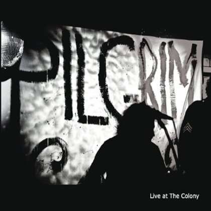 Cover for Pilgrim · Live at the Colony (CD) (2011)