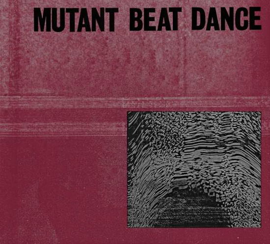 Cover for Mutant Beat Dance (CD) (2018)