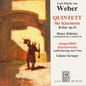 Quintet for Clarinet Op. 34 - Webercarl / Klocker / Consortium Classic. - Muziek - BAY - 4011563103042 - 2012