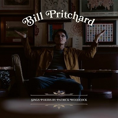 Cover for Bill Pritchard · Sings Poems By Patrick Woodcock (LP) (2023)