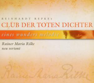 Eines Wunders Melodie-rainer Maria Rilke - Club Der Toten Dichter - Music - ZUG R - 4029759059042 - October 29, 2010