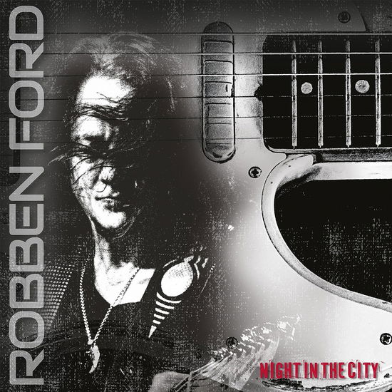 Night in the City - Robben Ford - Musik - EARMUSIC - 4029759190042 - 1. december 2023