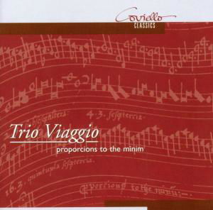 Proporcions to Minim - Trio Viaggio - Música - COVIELLO CLASSICS - 4039956202042 - 1 de maio de 2003