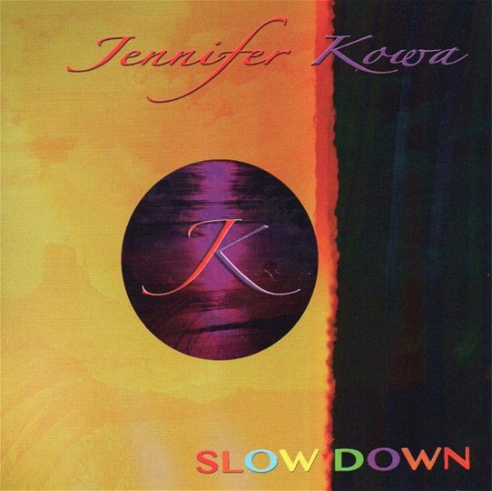 Cover for Jennifer Kowa · Slow Down (CD) (2020)