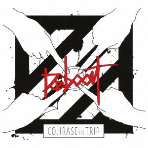 Cover for Cojirase the Trip · Reboot &lt;limited&gt; (CD) [Japan Import edition] (2018)