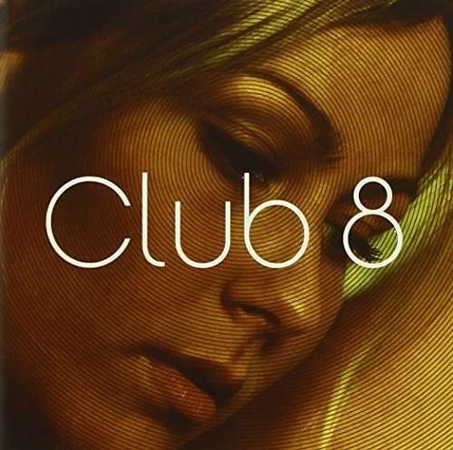 Cover for Club 8 · Club 8-club 8 (11 + 2 Trax ) (CD)