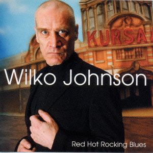 Cover for Wilko Johnson · Red Hot Rocking Blues (CD) [Japan Import edition] (2024)
