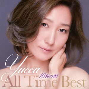 Cover for Yucca · All Time Best 10 Tsubu No Namida (CD) [Japan Import edition] (2017)