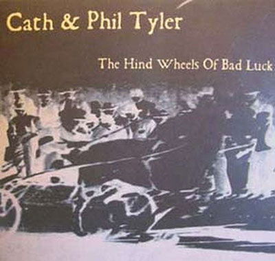 Cover for Cath &amp; Phil Tyler · The Hind Wheels Of Bad Luck (CD) (2022)